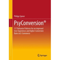 PsyConversion®: 117 Behavior Patterns for an improved User Experience and higher Conversion Rates in E-Commerce