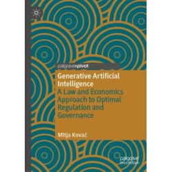 Generative Artificial Intelligence: A Law and Economics Approach to Optimal Regulation and Governance