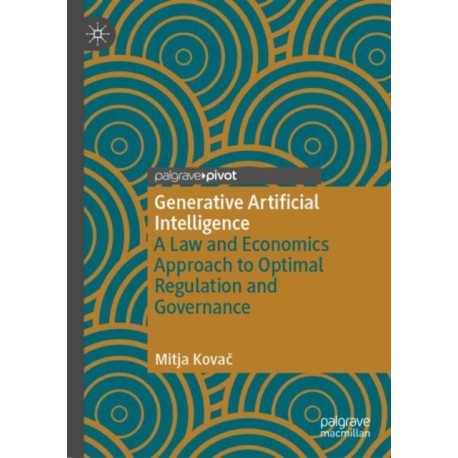 Generative Artificial Intelligence: A Law and Economics Approach to Optimal Regulation and Governance