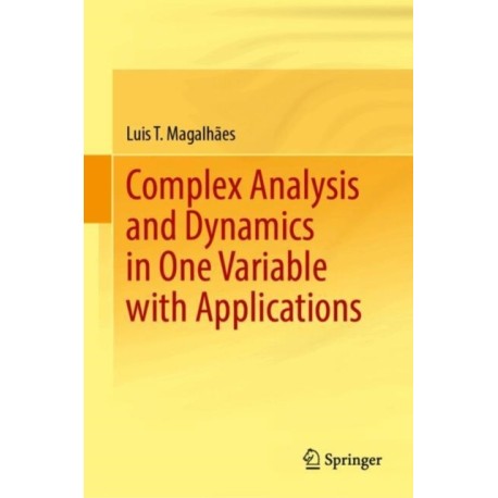 Complex Analysis and Dynamics in One Variable with Applications