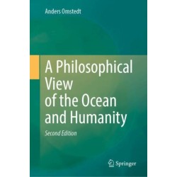 A Philosophical View of the Ocean and Humanity: Second Edition