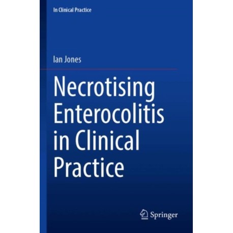 Necrotising Enterocolitis in Clinical Practice