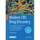 Modern CNS Drug Discovery: Novel Therapeutics for Psychiatric and Neurological Diseases: From Target Identification to Regulatory Approval