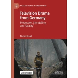Television Drama from Germany: Production, Storytelling and "Quality"