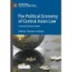 The Political Economy of Central Asian Law: A Law and Society Analysis