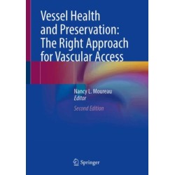 Vessel Health and Preservation: The Right Approach for Vascular Access