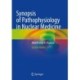 Synopsis of Pathophysiology in Nuclear Medicine