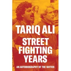 Street-Fighting Years: An Autobiography of the Sixties