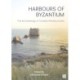 Harbours of Byzantium: The Archaeology of Coastal Infrastructures