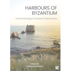Harbours of Byzantium: The Archaeology of Coastal Infrastructures