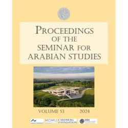 Proceedings of the Seminar for Arabian Studies Volume 53 2024: Papers from the fifty-sixth meeting of the Seminar for Arabian Studies held in Aarhus 4–6 August 2023