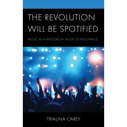 The Revolution Will Be Spotified: Music as a Rhetorical Mode of Resistance