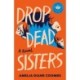 Drop Dead Sisters