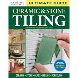Ultimate Guide: Ceramic & Stone Tiling, 4th edition: Ceramic * Stone * Glass * Mosaic * Porcelain