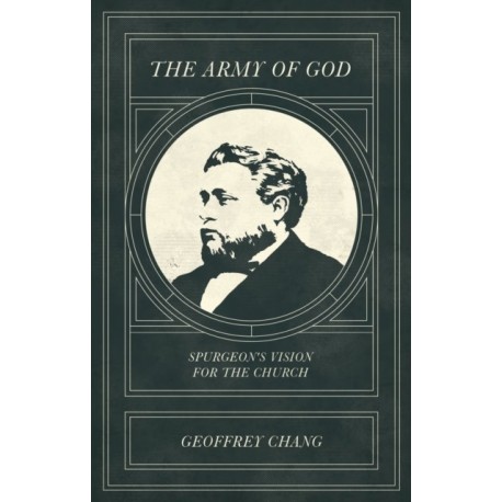 The Army of God: Spurgeon's Vision for the Church