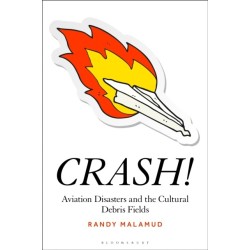 CRASH!: Aviation Disasters and the Cultural Debris Fields