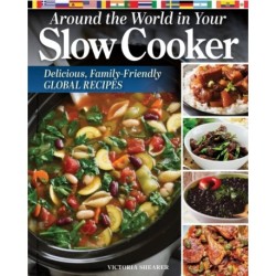 Around the World in Your Slow Cooker: Global-Inspired, Family-Friendly Recipes