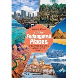 Endangered Places: Disappearing Sites around the World
