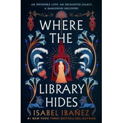 Where the Library Hides: the achingly romantic, lush sequel to What the River Knows