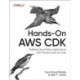 Hands-On AWS CDK: Building Cloud Native Applications with Infrastructure-As-Code