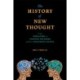 The History of New Thought: From Mind Cure to Positive Thinking and the Prosperity Gospel