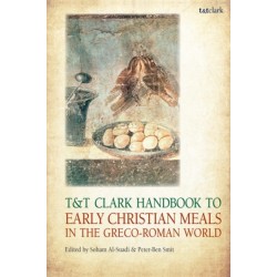 T&T Clark Handbook to Early Christian Meals in the Greco-Roman World