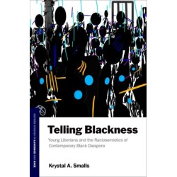 Telling Blackness: Young Liberians and the Raciosemiotics of Contemporary Black Diaspora
