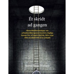 Et skridt ad gangen: Øjenvidneberetninger om arbejdsmiljørepræsentanters daglige kampe for, at ingen skal dø, blive syge eller invaliderede af at arbejde.