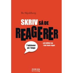 SKRIV SÅ DE REAGERER: på jobbet og i det hele taget