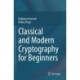 Classical and Modern Cryptography for Beginners