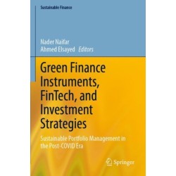 Green Finance Instruments, FinTech, and Investment Strategies: Sustainable Portfolio Management in the Post-COVID Era