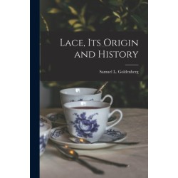 Lace, Its Origin and History