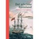 Det arktiske hjemland: Fra Vinland til Nordvestpassagen