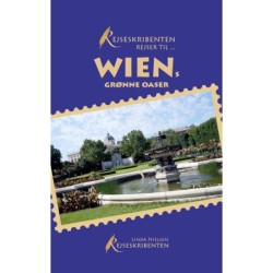 Rejseskribenten Rejser Til... Wiens grønne oaser