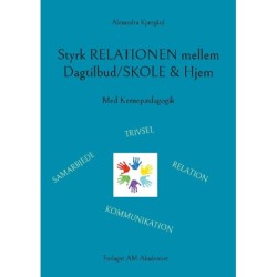Styrk relationen mellem Dagtilbud/Skole & Hjem: Med Kernepædagogik