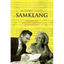 Samklang: Duografi over komponisten Axel Borup-Jørgensen og musikeren Elisabet Selin