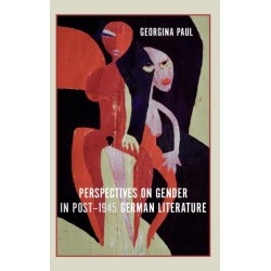 Perspectives on Gender in Post-1945 German Literature