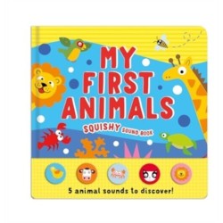 My First Animals: Squishy Sound Book