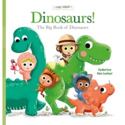 Dinosaurs! The Big Book of Dinosaurs
