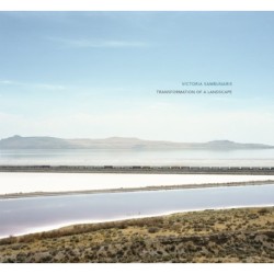 Victoria Sambunaris: Transformation of a Landscape