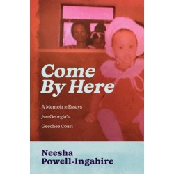 Come By Here: A Memoir in Essays from Georgia's Geechee Coast