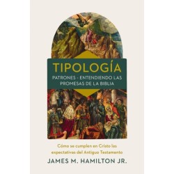 Tipologia: Comprendiendo Los Patrones Con Forma de Promesa Que Contiene La Biblia
