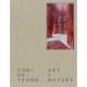 Choi Ok Yeung: Art & Nature