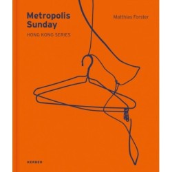 Metropolis Sunday: Matthias Forster: Hong Kong Series