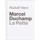 Marcel Duchamp. La Patte: Rudolf Herz