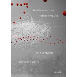 Between One Line: Monika Grzymala & Katharina Hinsberg