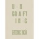 Huong Ngo: Ungrafting