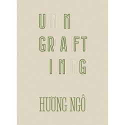 Huong Ngo: Ungrafting