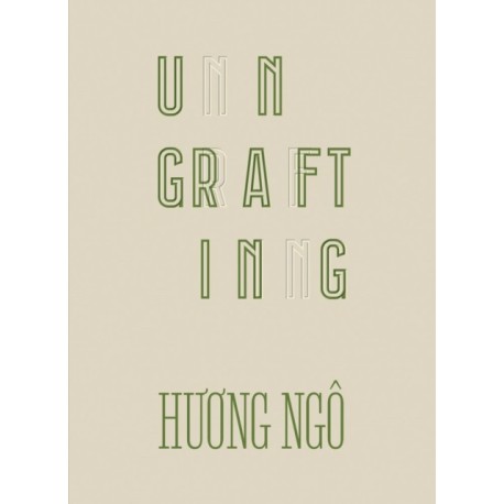 Huong Ngo: Ungrafting