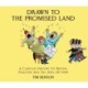 Drawn to the Promised Land: A Cartoon History of Britain, Palestine and the Jews: 1917-1949